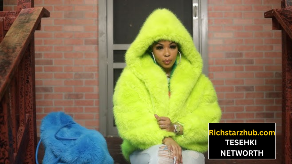 Tesehki 
NETWORTH