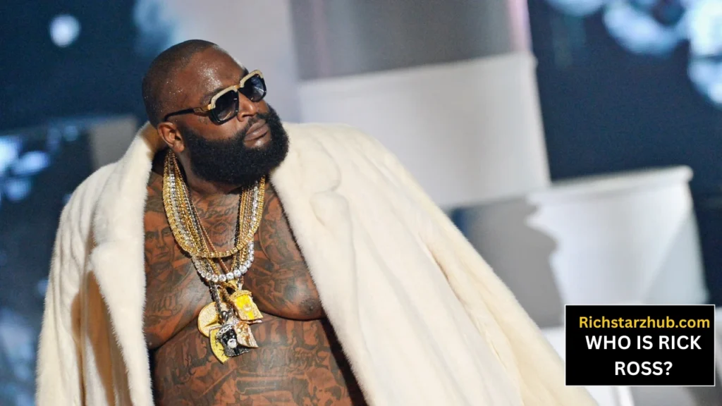 WHO IS Rick Ross