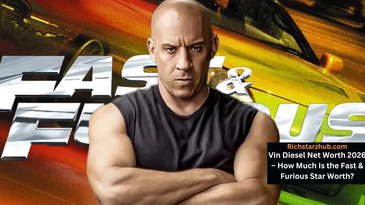 Vin Diesel Net Worth 2026 – How Much Is the Fast & Furious Star Worth?