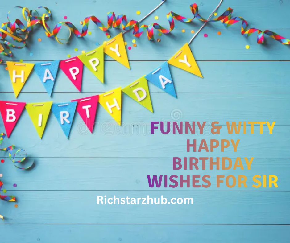 Funny & Witty Happy Birthday Wishes for Sir