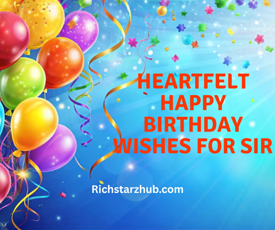Heartfelt Happy Birthday Wishes for Sir