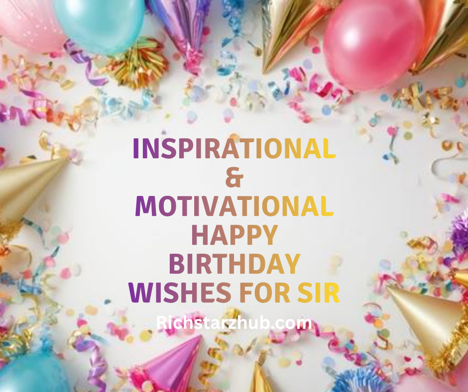 Inspirational & Motivational Happy Birthday Wishes for Sir